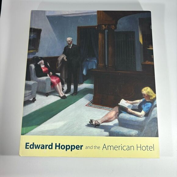 Edward Hopper and the American Hotel Leo G. Mazow: Virginia Museum of Fine‎ Arts - Picture 1 of 5